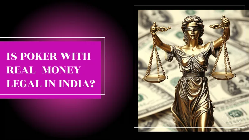 Is poker with real money legal in India?